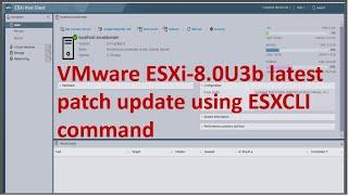 How to update VMware ESXi-8.0U3b latest patch using ESXCLI  command ? || VMware ESXi 8.0U3b patch