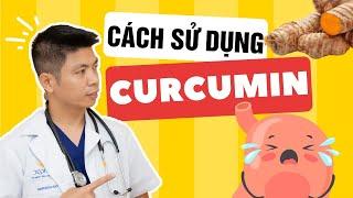 Curcumin - Giải pháp vàng cho người bệnh dạ dày tá tràng | Dr Ngọc