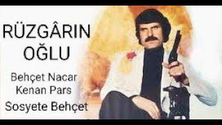 Behçet Nacar __ Kenan Pars _ // RÜZGÂRIN - OĞLU // _ (Sosyete) - (Behçet) _ (1974)