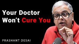 10 Suprising Truth About Health That Doctors Won’t Tell You | Health Podcast | EP4 Prashant Desai