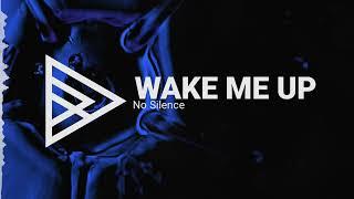 No Silence - Wake Me Up