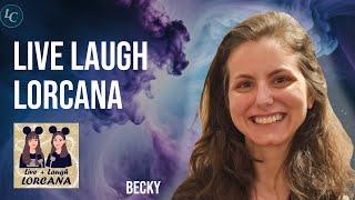 LorcanaChats: Episode 3 - Becky (Live Laugh Lorcana Podcast)