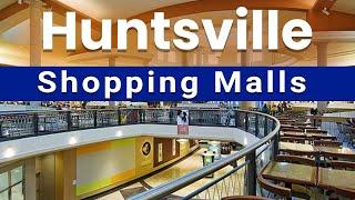 Top 10 Shopping Malls to Visit in Huntsville, Alabama | USA - English