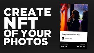 How to NFT Your Photos | Create Your Own NFTs