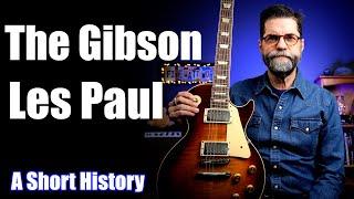 The Gibson Les Paul: A Short History