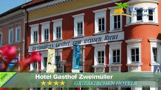 Hotel Gasthof Zweimüller - Grieskirchen Hotels, Austria