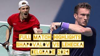 SHAPOVALOV vs LEHECKA HIGHLIGHTS BELGRADE 2024