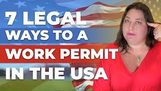 7 Legal Ways to a Work Permit in The USA | 2024