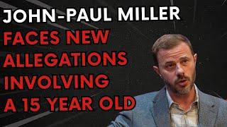 John Paul Miller Faces New And SERIOUS Allegations