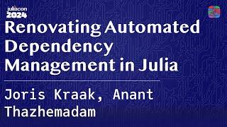 Renovating Automated Dependency Management in Julia | Joris Kraak, Anant Thazhemadam | JCon 2024