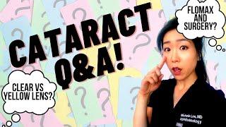 Cataract Q&A | Clear Vs Yellow-Tinted Lenses, Eye Drops As Treatment, Flomax And Eye Surgery???