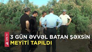 Şirvanda Kürdə batan kişinin meyiti görün haradan tapıldı – APA TV