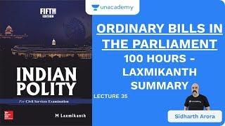 L35: Ordinary Bills in The Parliament | 100 Hours - Laxmikanth Summary | UPSC | Sidharth Arora