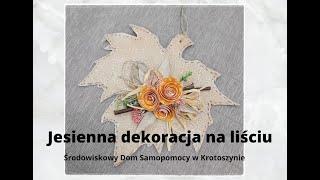 DIY- Jak zrobić jesienną dekorację na liściu