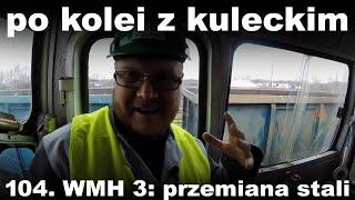 Po kolei z Kuleckim - Odcinek 104 - WMH 3: przemiana stali (Warszawa)