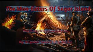 The Man-Eaters Of Sagar Island by Brigadier-General R. G. Burton