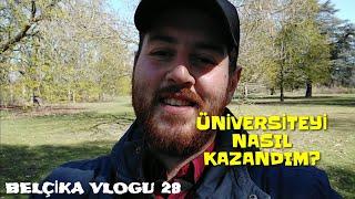 Belçika Vlogu 28 - Üniversiteyi nasıl kazandım?