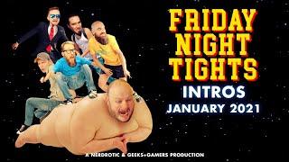 FRIDAY NIGHT TIGHTS Intros January 2021