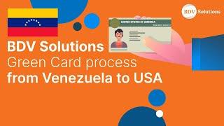BDV Solutions Green Card Process and Timeline from Venezuela | EB3 Unskilled Visa
