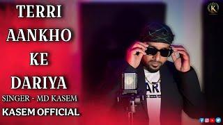 TERRI AANKHO KE DARIYA || MD KASEM || 2024 NEW SONG ||