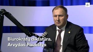 Biurokratų diktatūra. Arvydas Paukštys