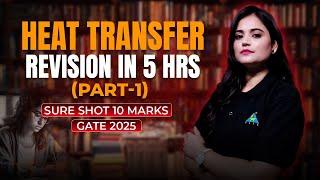 Heat Transfer Revision in 5 Hrs (Part-1)•Sure Shot 10 marks•GATE 2025 #HeatTransfer #GATE2025