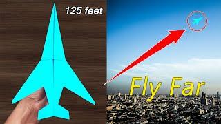 How To Make Paper Plane That Fly Long Time - Over 125 Feet!