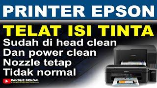 Cara Perbaiki Printer Epson Telat Isi Tinta Sudah Dihead Clean Berkali Kali Tapi Tidak Bisa Normal