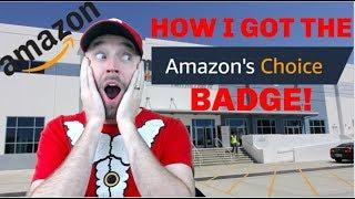 Amazon FBA How to Get The Amazon's Choice Badge!