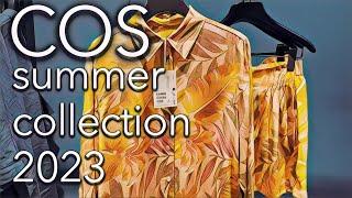 COS New Collection for SUMMER 2023