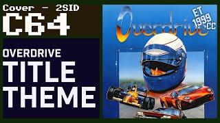 "Overdrive - Title Theme" (C64 Dual 8580 Cover) [CheeseCutter]