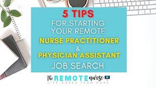 5 Tips for Starting Your Remote Nurse Practitioner & Physician Assistant Job Search