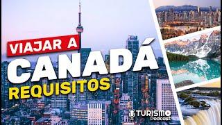 Requisitos para VIAJAR a CANADA 2024 ACTUALIZADOS