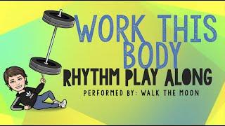 Work This Body - Rhythm Play Along