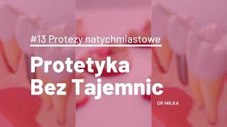 Protetyka bez tajemnic #13 - Protezy natychmiastowe