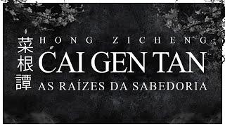 Hong Zicheng - Cai Gen Tan - As Raízes da Sabedoria