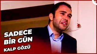 Sadece Bir Gün | Kalp Gözü