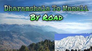 Dharamshala to Manali By Road || beautiful weather || Road Trip ||