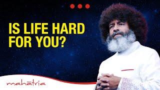 The Secret To Overcome Difficulties In Life | Mahatria On Approaching Problems