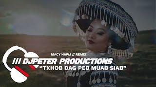 Macy Hawj - Txob Dag Peb Muaj Siab (DJPeter Remix) | REMIX // DANCE // SALAVONG  | 