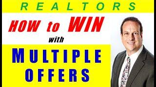 10 Tips to WIN with Multiple Offer situation.  How to get your Offer accepted.