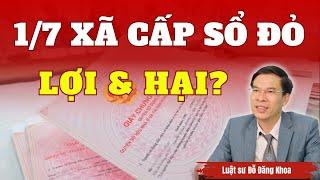Từ 1/7/25 cấp xã được làm sổ đỏ: lợi và hại?
