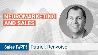 Neuromarketing and Sales with Patrick Renvoise | Sales Expert Insight Series