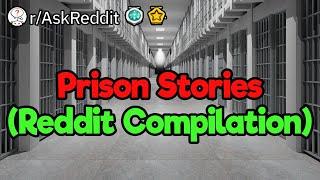 Stories From the Prison (Reddit Compilation)