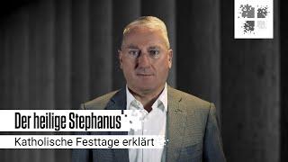 Wer war der heilige Stephanus? | Katholische Festtage erklärt