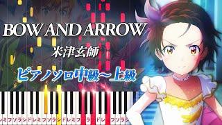 【楽譜あり】BOW AND ARROW/米津玄師（ピアノソロ中級～上級）アニメ『メダリスト』オープニング主題歌【ピアノアレンジ楽譜】