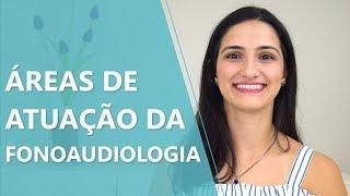 Áreas de atuação da fonoaudiologia • Fonoaudiologia • Casule Saúde e Bem-estar