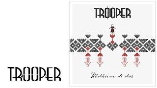 Trooper - Radacini de Dor