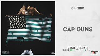 G Herbo - "Cap Guns" (PTSD Deluxe)