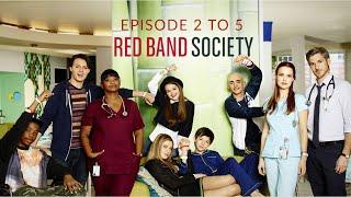 Red Band Society Season 1 Episode 2 to 5